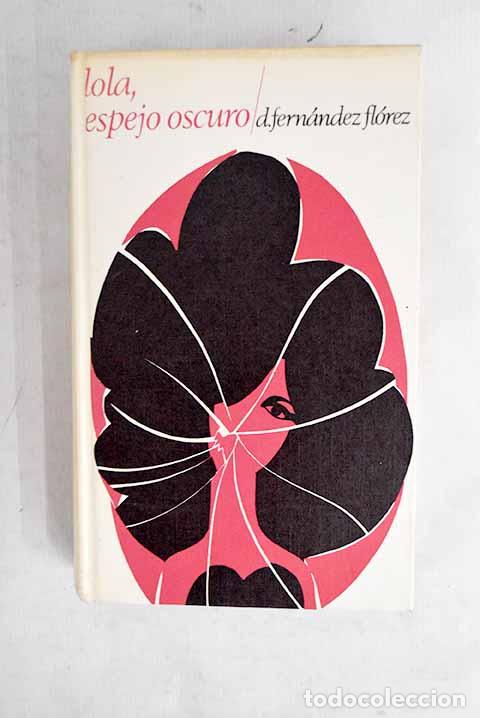 Libri di seconda mano: Lola, espejo oscuro: Fern&aacute;ndez-Fl&oacute;rez, Dar&iacute;o.- Fern&aacute;ndez-Fl&oacute;rez, Dar&iacute;o