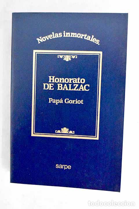 Libri di seconda mano: Pap&aacute; Goriot: Balzac, Honor&eacute; de.- Balzac, Honor&eacute; de
