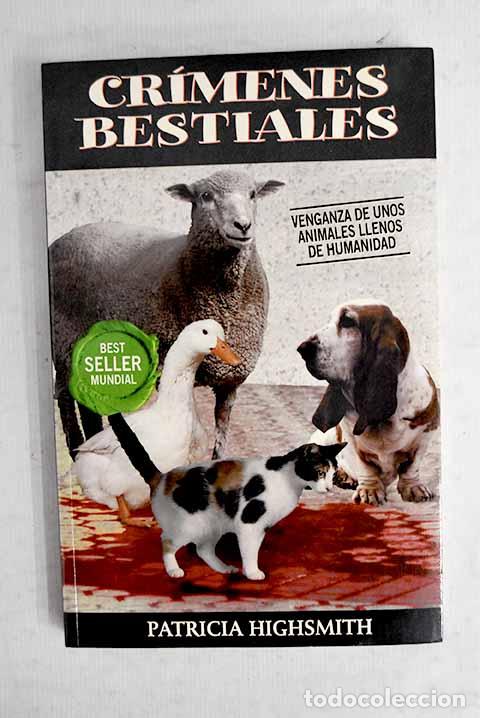 books: Cr&iacute;menes bestiales: Highsmith, Patricia.- Highsmith, Patricia