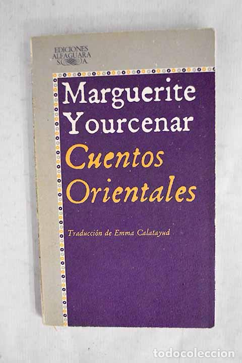 Libri di seconda mano: Cuentos orientales: Yourcenar, Marguerite.- Yourcenar, Marguerite