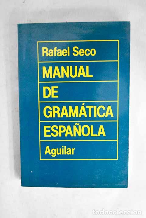 Libri di seconda mano: Manual de gram&aacute;tica espa&ntilde;ola.- Seco, Rafael