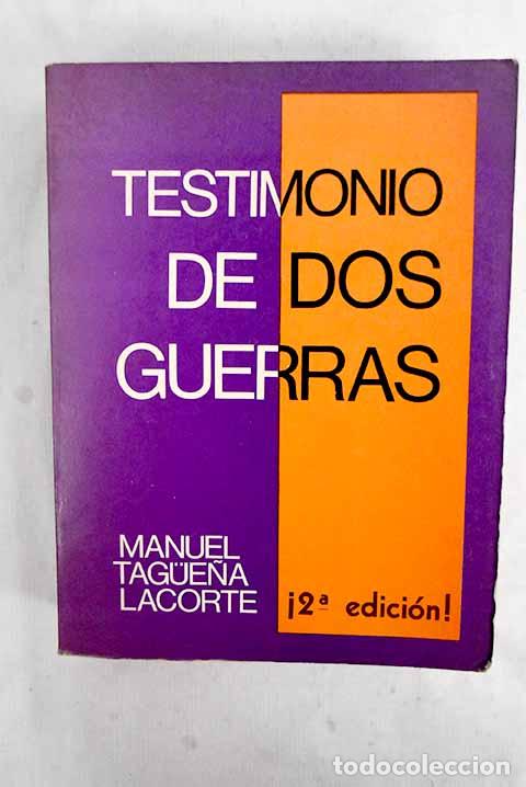 Libri di seconda mano: Testimonio de dos guerras.- Tague&ntilde;a Lacorte, Manuel