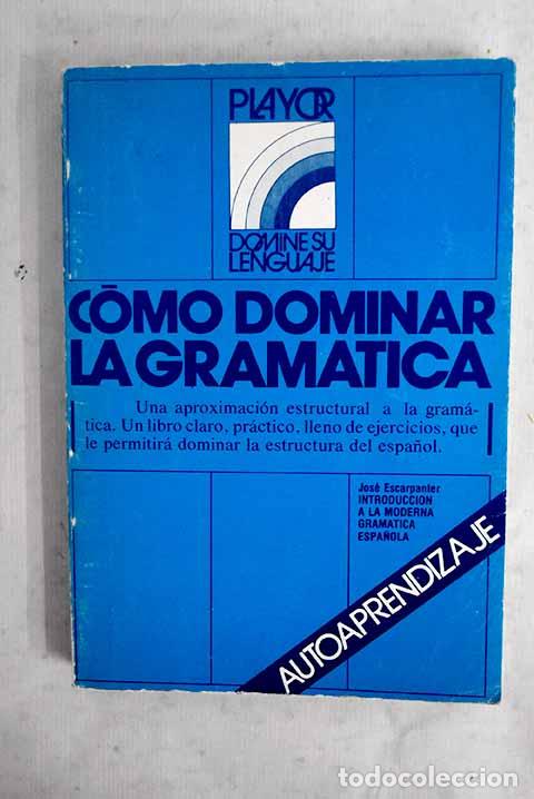 Libri di seconda mano: Introducci&oacute;n a la moderna gram&aacute;tica espa&ntilde;ola.- Escarpanter, Jos&eacute;