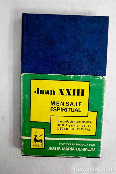 Libri di seconda mano: Mensaje espiritual: Juan XXIII.- Juan XXIII