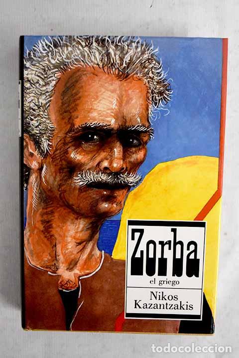 Libri di seconda mano: Zorba el griego: Kazantzakis, Niko.- Kazantzakis, Niko