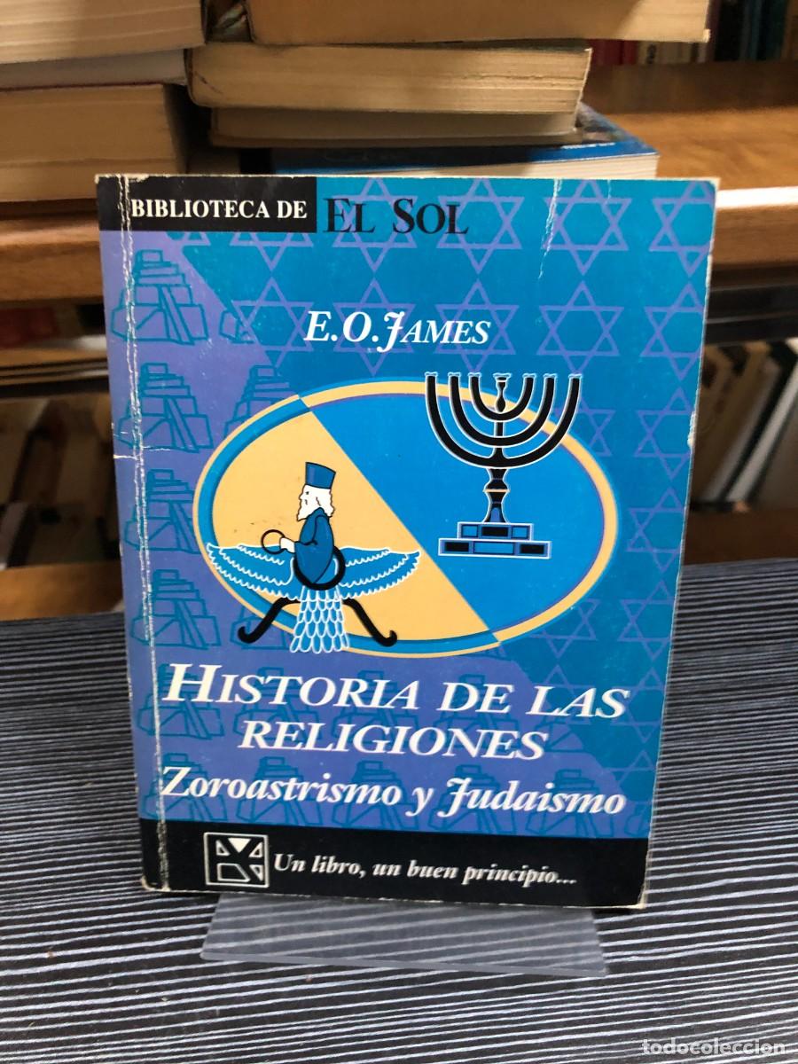 Libri di seconda mano: Historia de las religiones: Zoroastrismo y Judaismo E.O. James