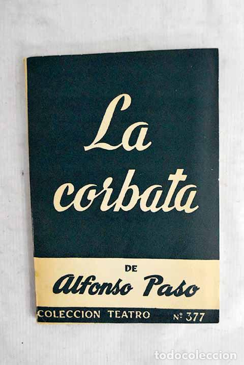 Libros: La corbata: obra en dos actos.- Paso, Alfonso