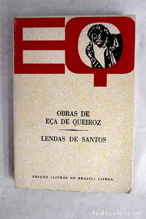 Livros em segunda m&atilde;o: Lendas de santos: E&ccedil;a de Queir&oacute;z, Jos&eacute; Mar&iacute;a.- E&ccedil;a de Queir&oacute;z, Jos&eacute; Mar&iacute;a