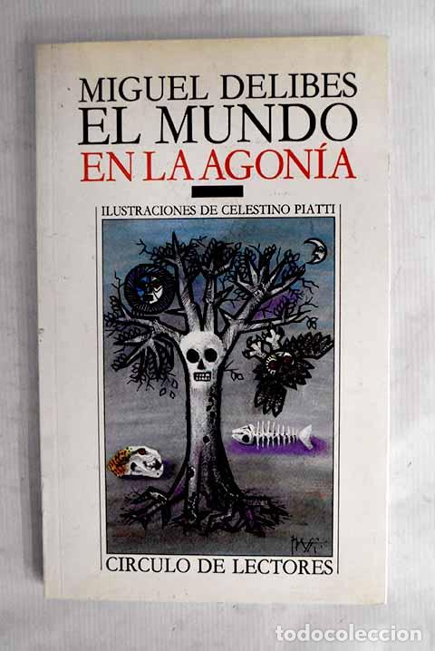 Livros em segunda m&atilde;o: El mundo en la agon&iacute;a.- Delibes, Miguel
