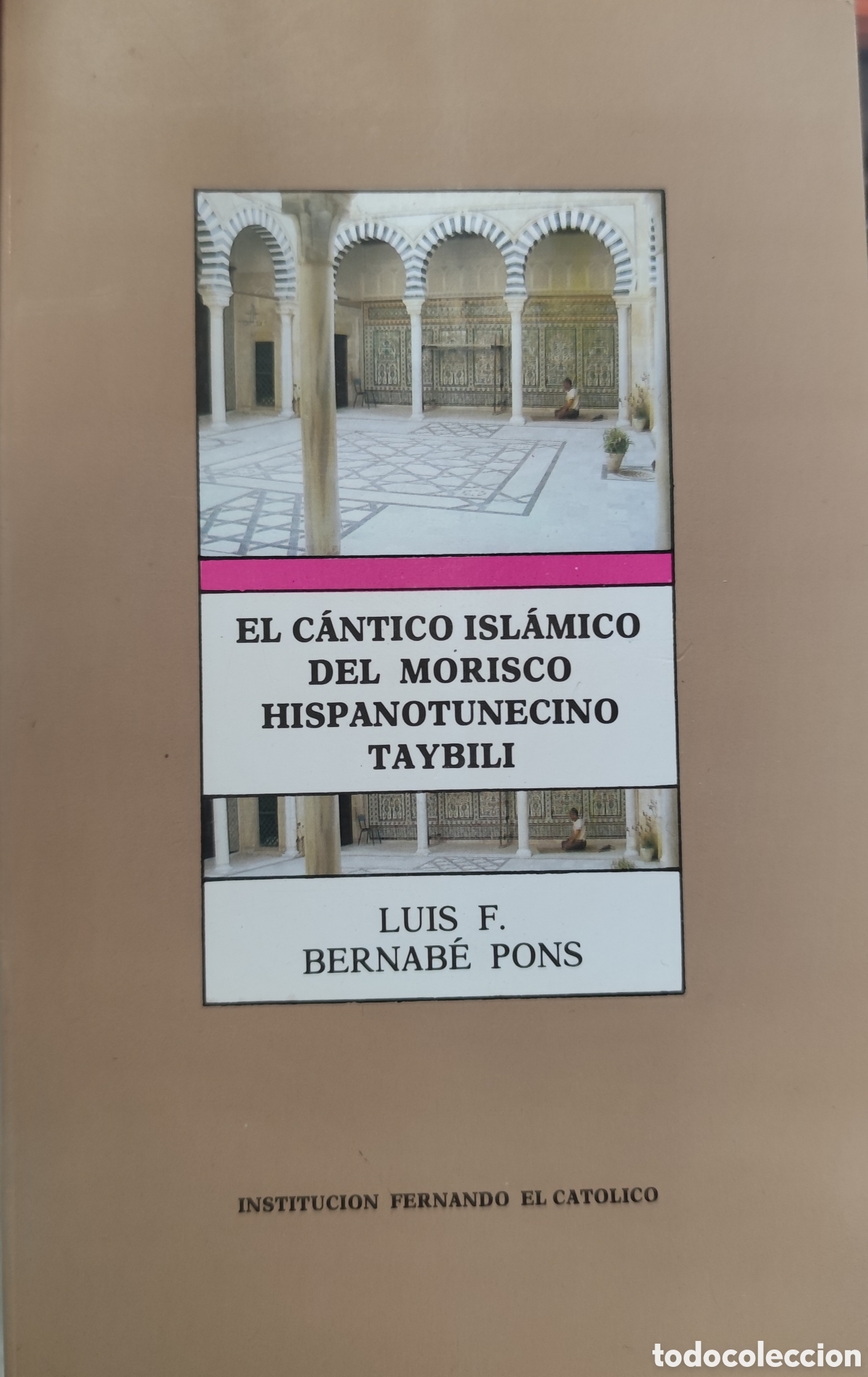 Livros em segunda m&atilde;o: EL CANTICO ISLAMICO DEL MORISCO HISPANOTUNECINO TAYBILI - BERNABE PONS,Luis F.