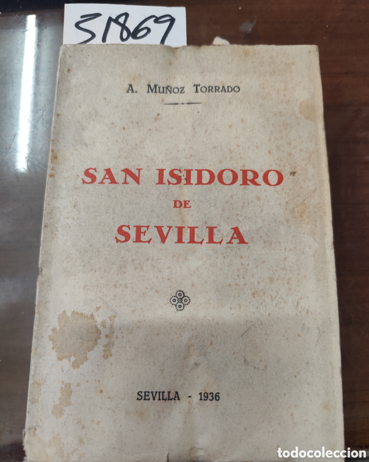 Livros em segunda m&atilde;o: SAN ISIDORO DE SEVILLA. 1&ordf; Edici&oacute;n. A&ntilde;o 1936 - MU&Ntilde;OZ TORRADO,Antonio