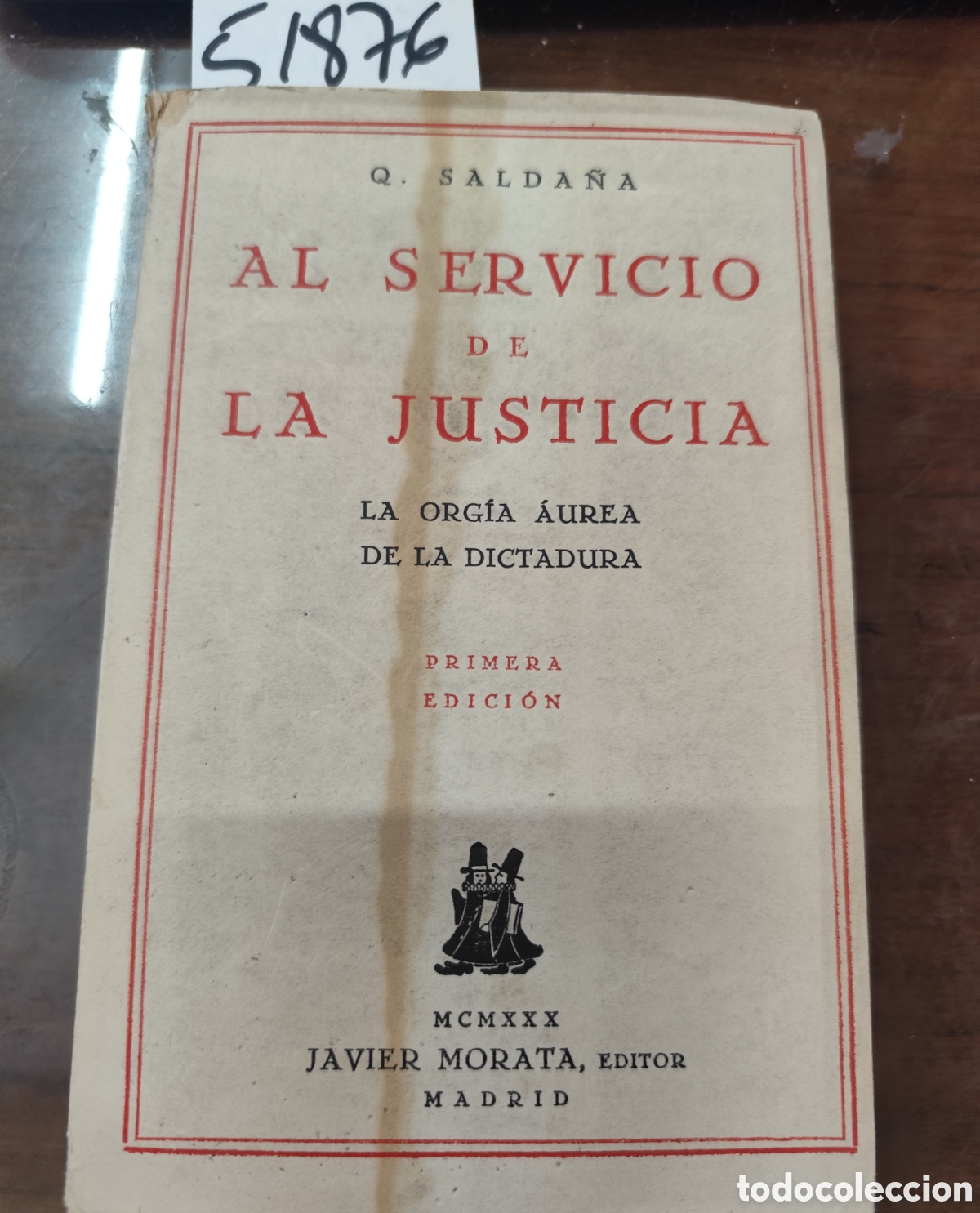 Livros em segunda m&atilde;o: AL SERVICIO DE LA JUSTICIA. La org&iacute;a &aacute;urea de la dictadura. 1&ordf; Edici&oacute;n. A&ntilde;o 1930 - SALDA&Ntilde;A,Q.