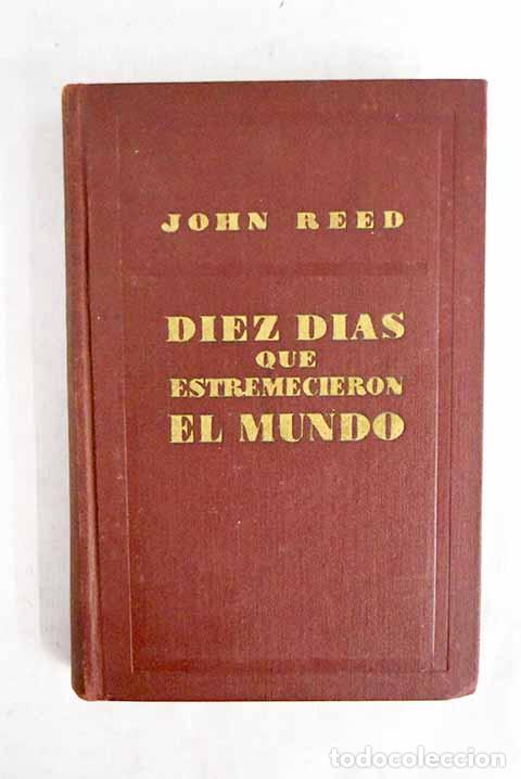 books: Diez d&iacute;as que estremecieron el mundo.- Reed, John