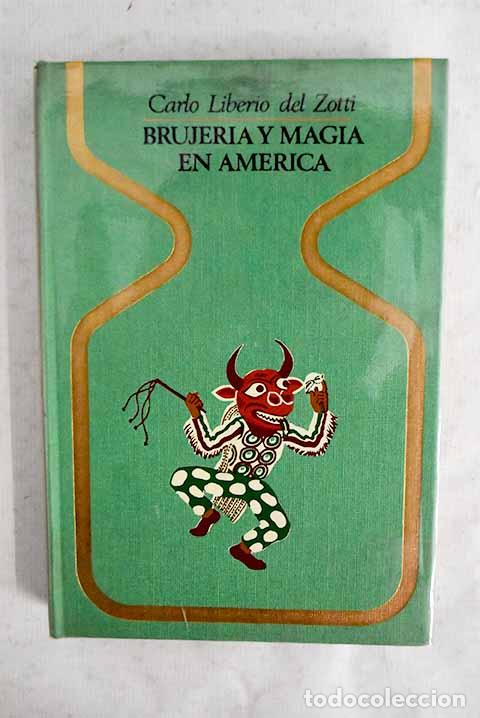 books: Brujer&iacute;a y magia en Am&eacute;rica.- Liberio del Zotti, Carlo
