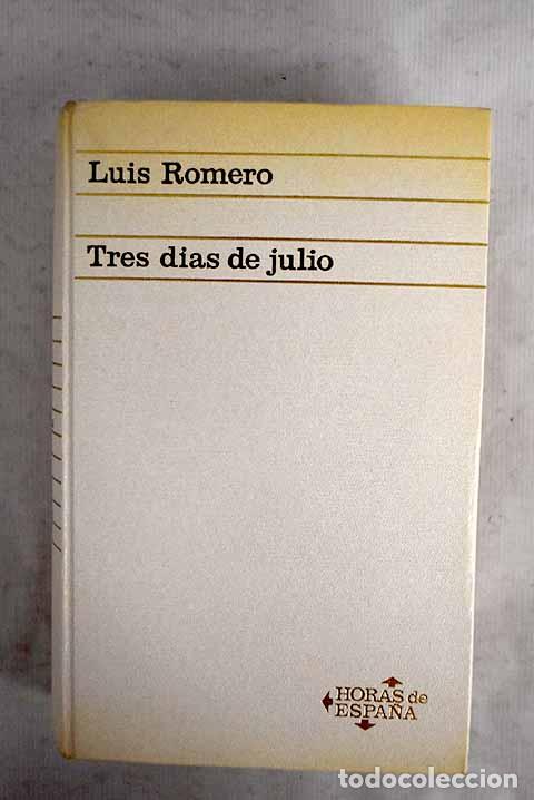 books: Tres d&iacute;as de julio: (18, 19 y 20 de 1936).- Romero, Luis