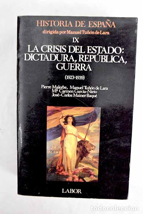 Libros: La crisis del Estado: dictadura, rep&uacute;blica, guerra: (1923-1939)