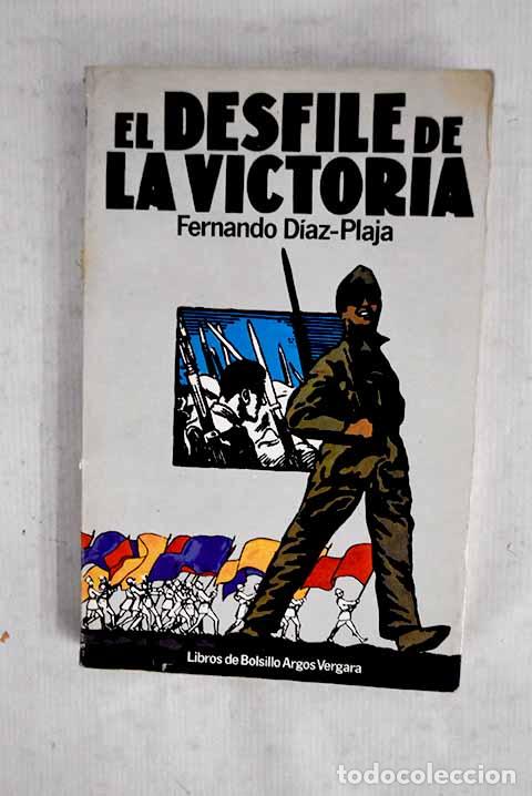Libros: El desfile de la victoria.- D&iacute;az-Plaja, Fernando