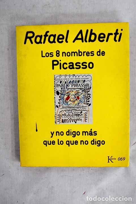 Livros em segunda m&atilde;o: Los 8 nombres de Picasso y No digo mas que lo que no digo (1966-1970): con dedicatorias de Picasso