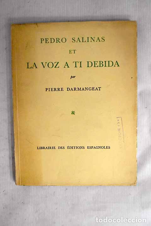 Livros em segunda m&atilde;o: Pedro Salinas et la voz a ti debida.- Darmangeat, Pierre