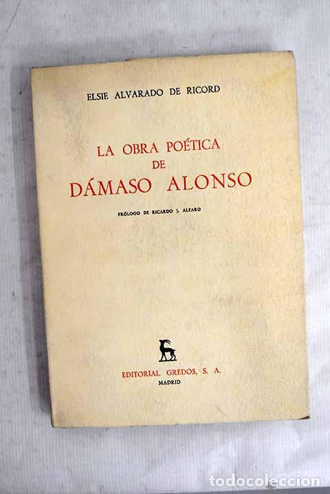 Libros: La obra po&eacute;tica de D&aacute;maso Alonso.- Alvarado de Ricord, Elsie