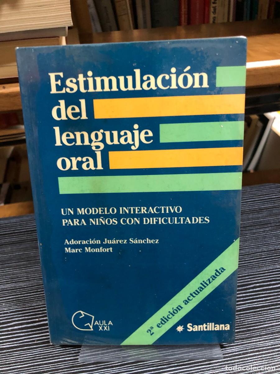 Libros: Estimulaci&oacute;n del lenguaje oral Adoraci&oacute;n Ju&aacute;rez S&aacute;nchez y Marc Monfort