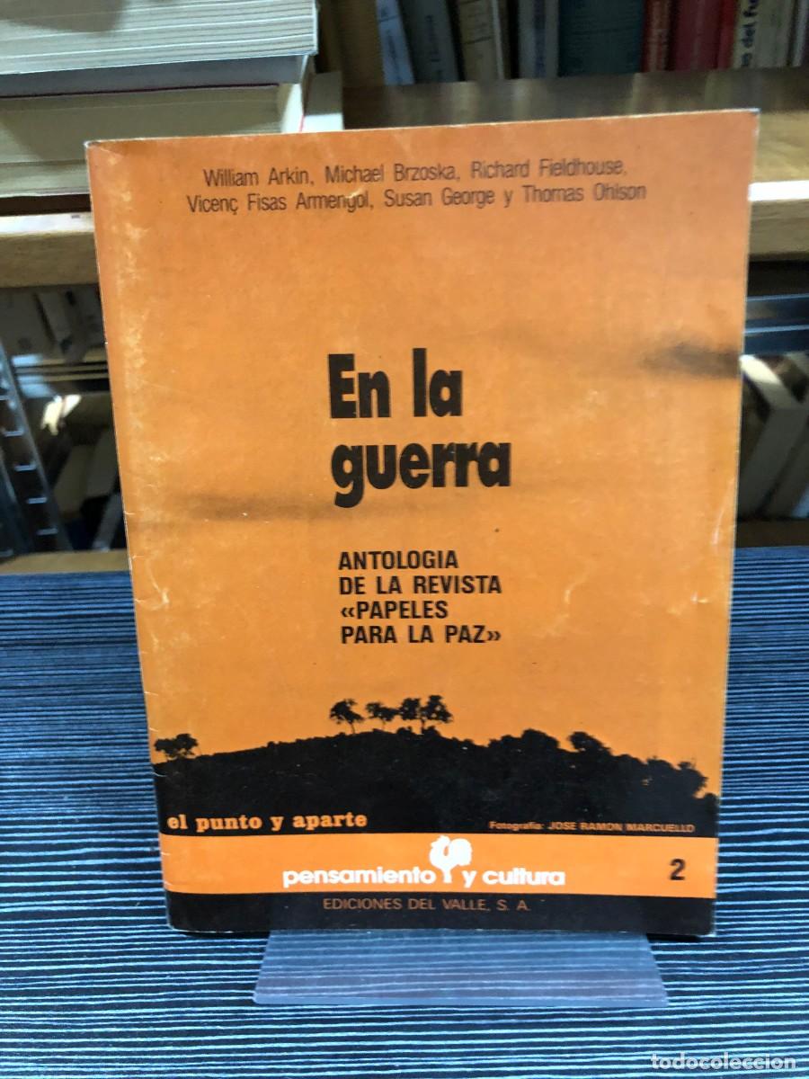 Libros: En la guerra (Antolog&iacute;a de la revista &laquo;Papeles para la paz&raquo;) Varios autores (W. Arkin, M. Brzoska, R