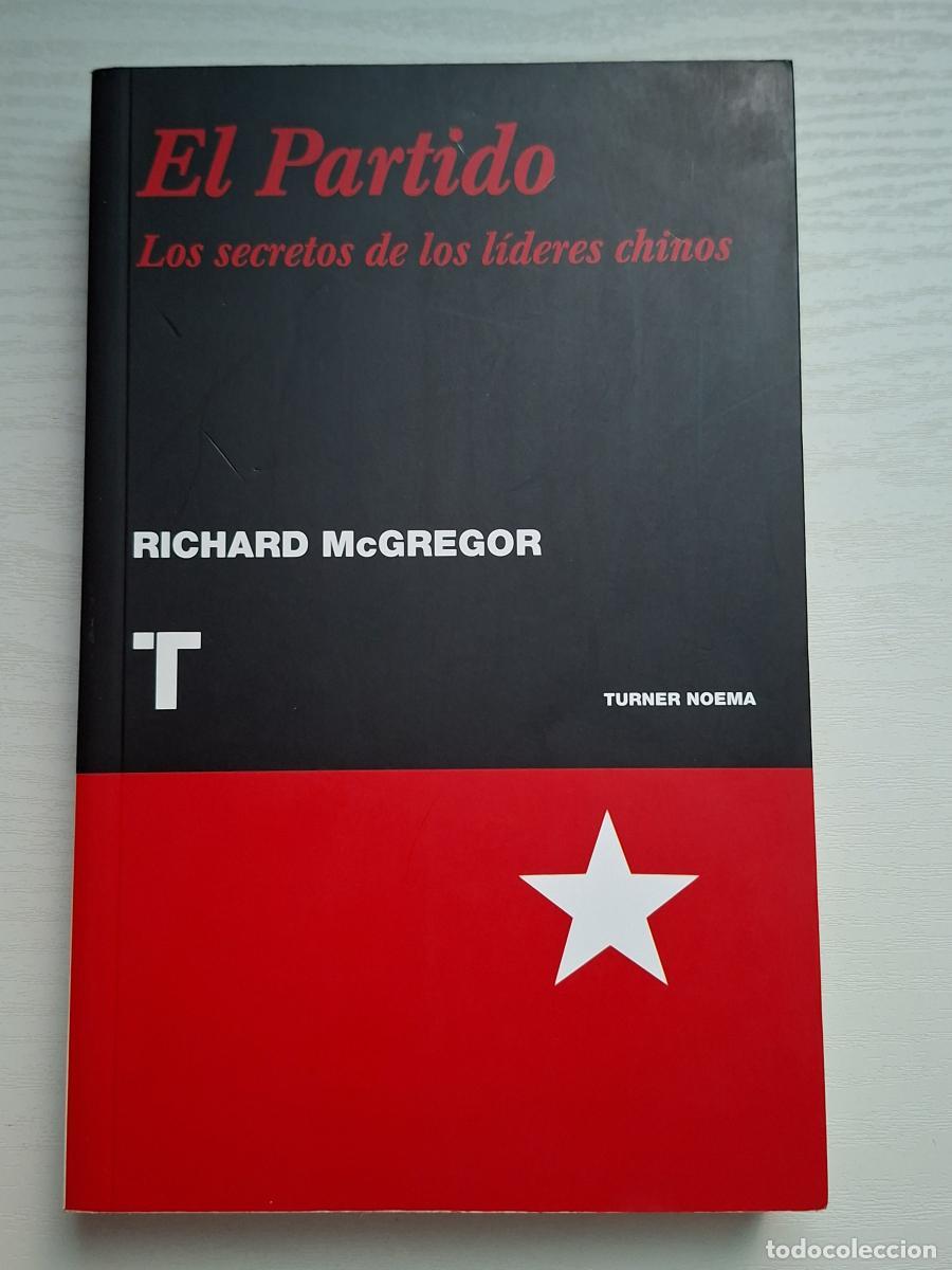 Libros: El Partido. Los secretos de los l&iacute;deres chinos - McGregor, Richard