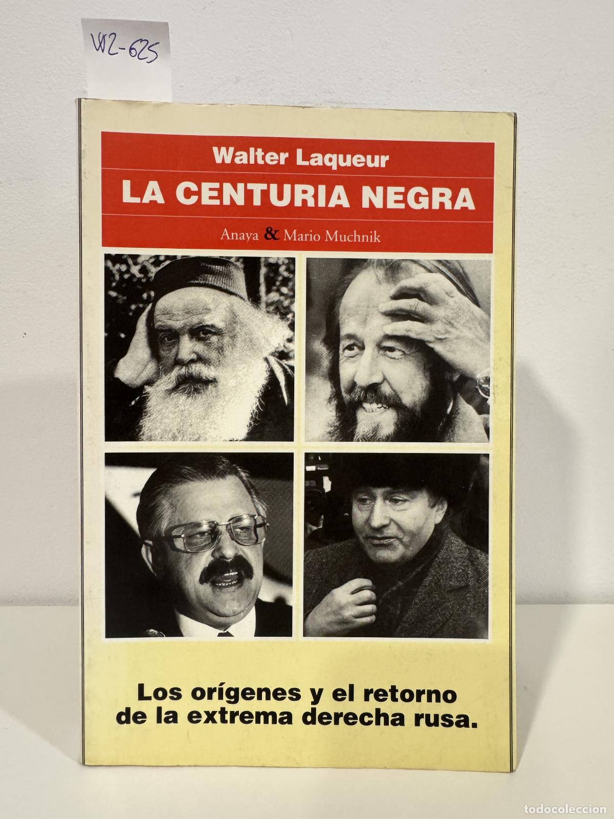 Libros: LAQUEUR, Walter. - La centuria negra. Los or&iacute;genes y el retorno de la extrema derecha rusa.