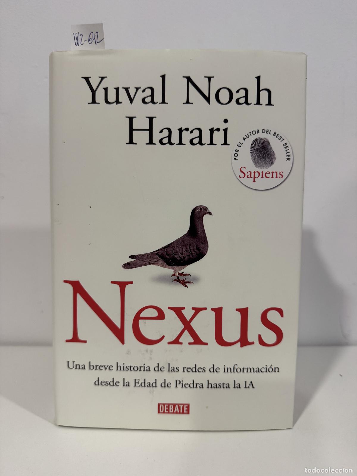 Libros: NOAH HARARI, Yuval. - Nexus. Una breve historia de las redes de informaci&oacute;n desde la Edad de Piedra
