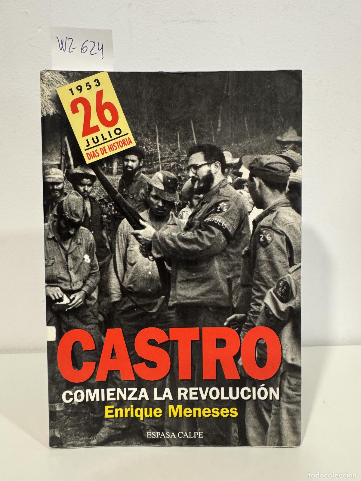 Libros: MENESES, Enqique. - Castro comienza la revoluci&oacute;n.