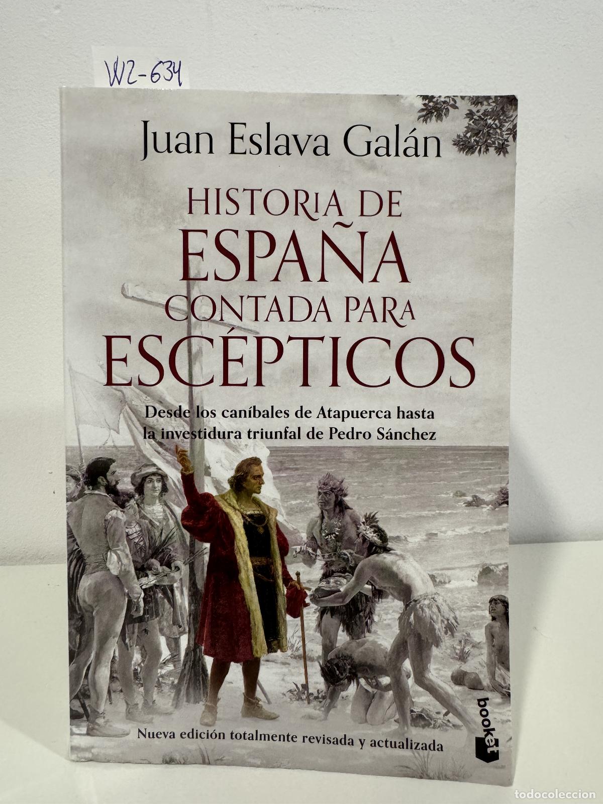 Libros: ESLAVA GAL&Aacute;N, Juan. - Historia de Espa&ntilde;a contada para esc&eacute;pticos.