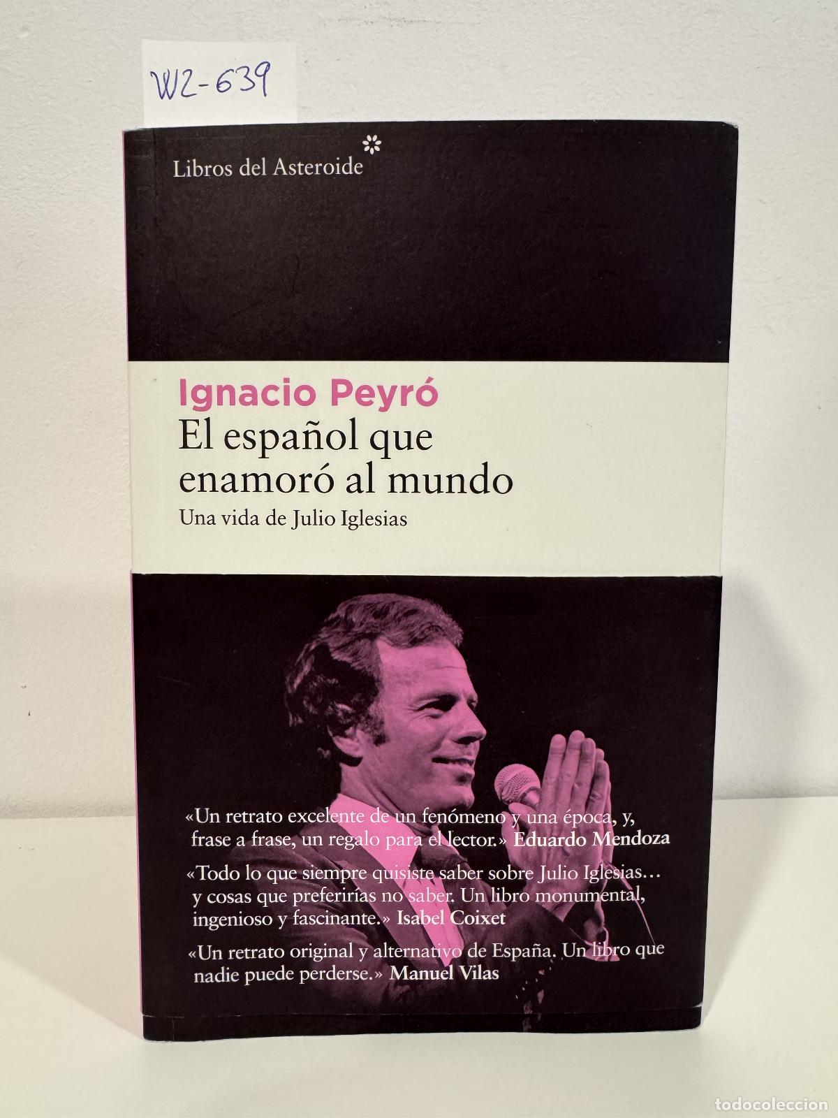 Libros: PEYR&Oacute;, Ignacio. - El espa&ntilde;ol que enamor&oacute; al mundo.
