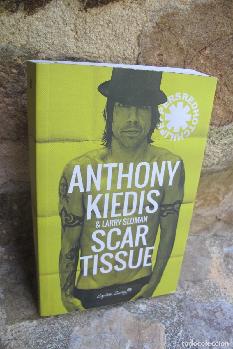 Libros: SCAR TISSUE. ANTHONY KIEDIS & LARRY SLOWMAN. RED HOT CHILI PEPPERS