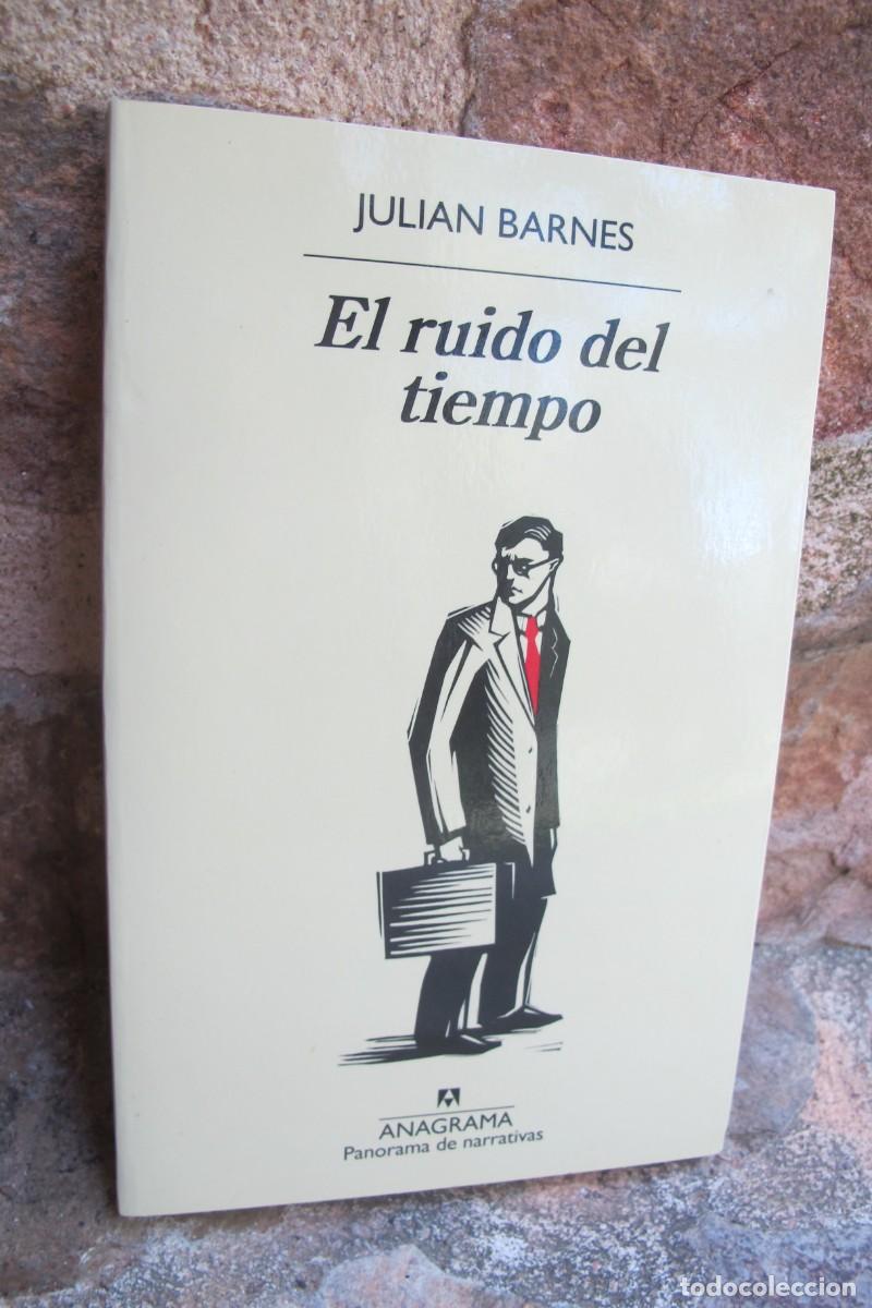 Libros: EL RUIDO DEL TIEMPO. JULIAN BARNES. ANAGRAMA