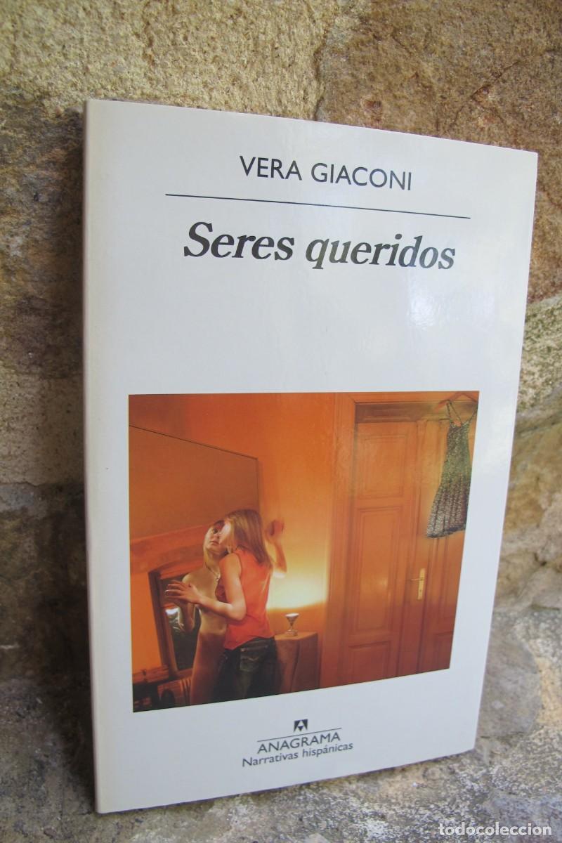 Libros: SERES QUERIDOS. VERA GIACONI. ANAGRAMA