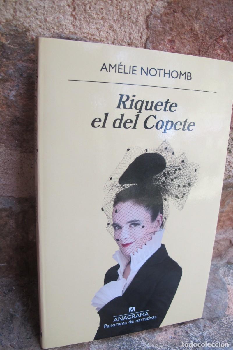 Libros: RIQUETE EL DE COPETE. AMELIE NOTHOMB. ANAGRAMA
