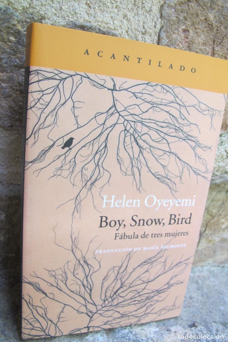 Libros: BOY, SNOW, BIRD. HELEN OYEYEMI. FABULA DE TRES MUJERES. ACANTILADO