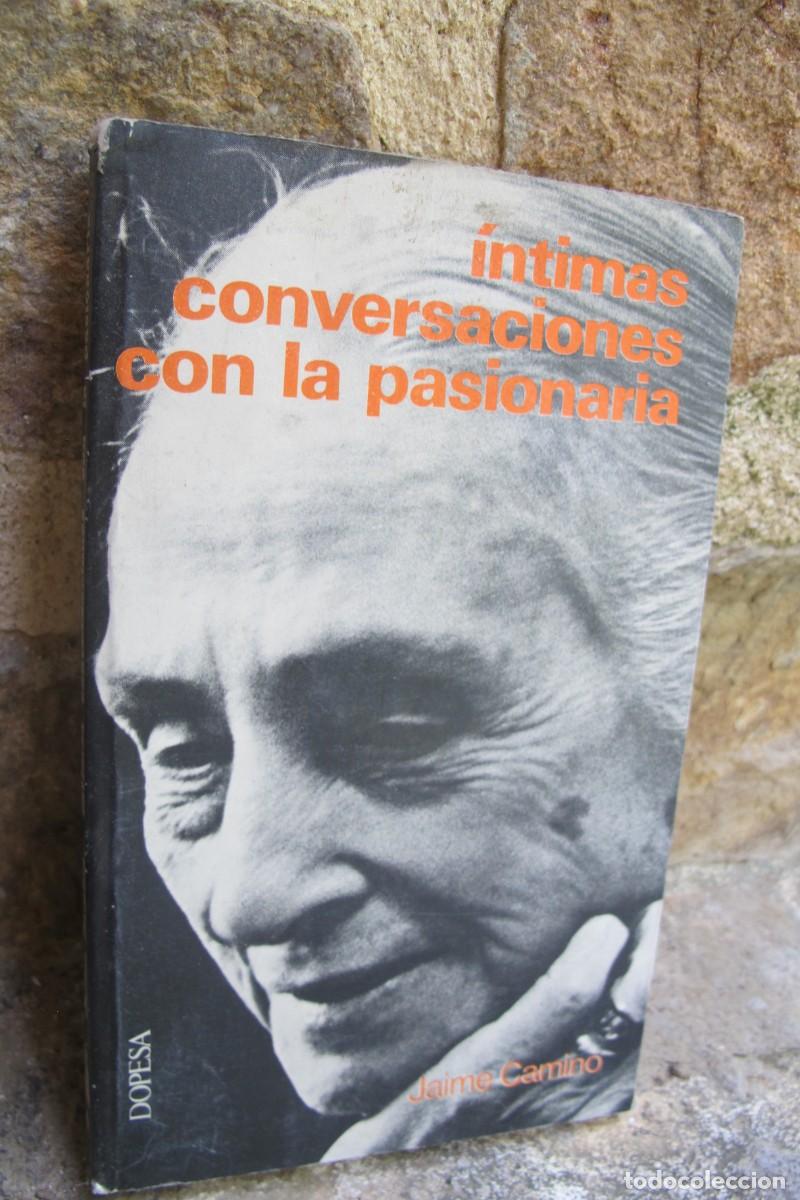 Libros: INTIMAS CONVERSACIONES CON LA PASIONARIA. JAIME CAMINO