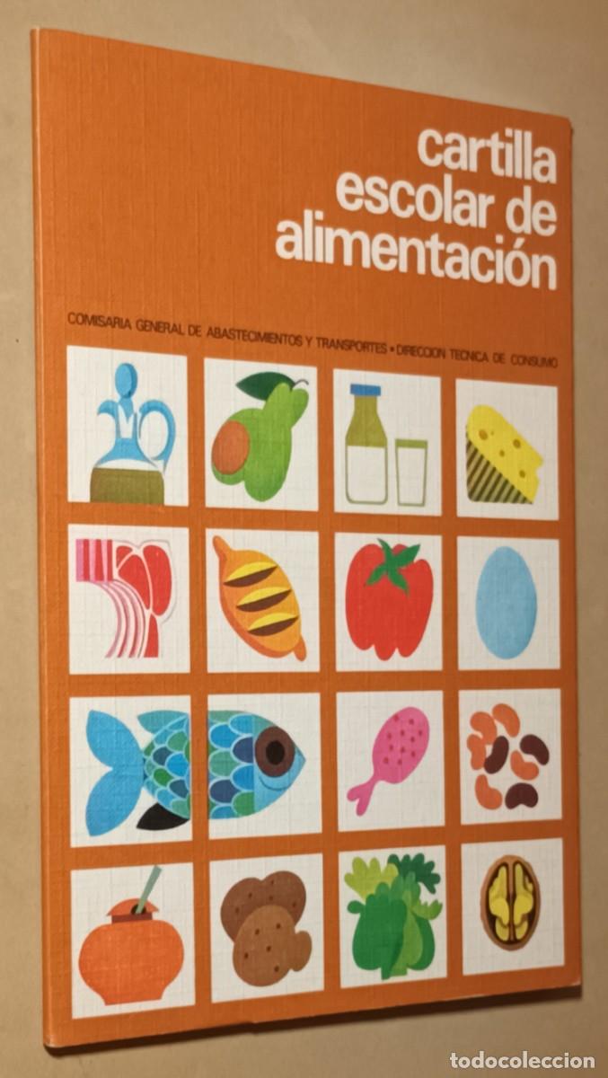 Libros: CARTILLA ESCOLAR DE ALIMENTACI&Oacute;N - COMISARIA GENERAL DE ABASTECIMIENTOS Y TRANSPORTES - 1973