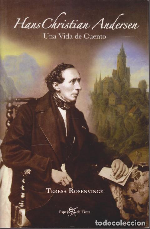 B&uuml;cher: HANS CHRISTIAN ANDERSEN. UNA VIDA DE CUENTO - TERESA ROSENVINGE