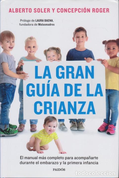 Libros: LA GRAN GU&Iacute;A DE LA CRIANZA - ALBERTO SOLER - CONCEPCI&Oacute;N ROGER - Foto 1
