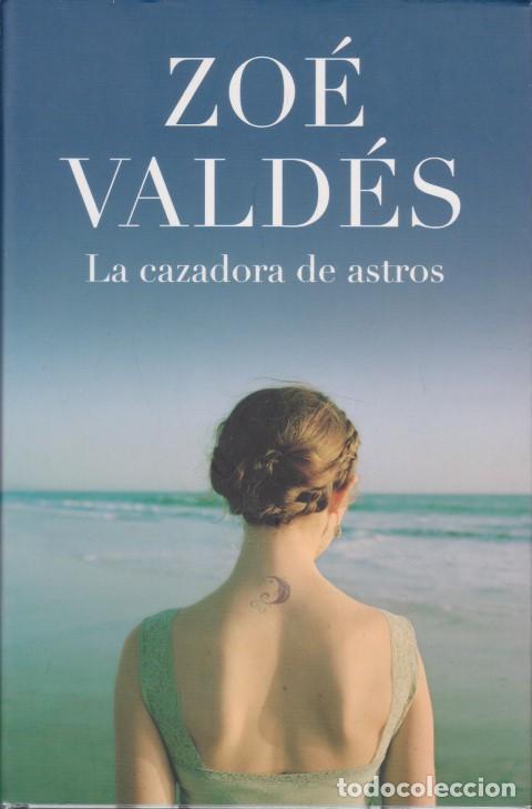 Livres: LA CAZADORA DE ASTROS - ZO&Eacute; VALD&Eacute;S
