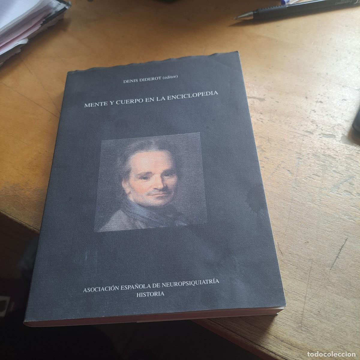 Libros: MENTE Y CUERPO EN LA ENCICLOPEDIA, DENIS DIDEROT, BUEN ESTADO ASOCIACION ESPA&Ntilde;OLA DE NEUROPSIQUIATRI