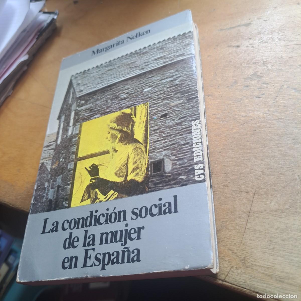 Libros: La condici&oacute;n social de la mujer en Espa&ntilde;a Margarita Nelken cvs ediciones 1&ordf; edici&oacute;n 1975 BUEN ESTADO