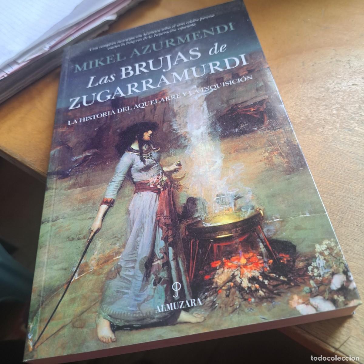 Libros: Las brujas de Zugarramurdi. La historia del aquelarre y la Inquisici&oacute;n - Azurmendi, Mikel MUY BUEN