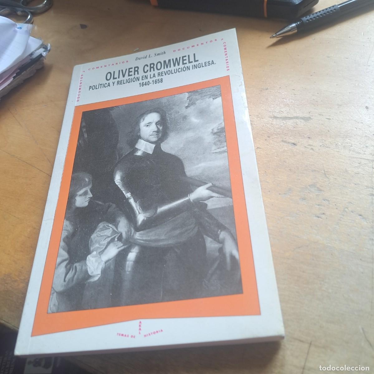 Libros: Oliver Cromwell. Pol&iacute;tica y religi&oacute;n en la revoluci&oacute;n inglesa. 1640-1658 - Smith, David L. MUY BUEN