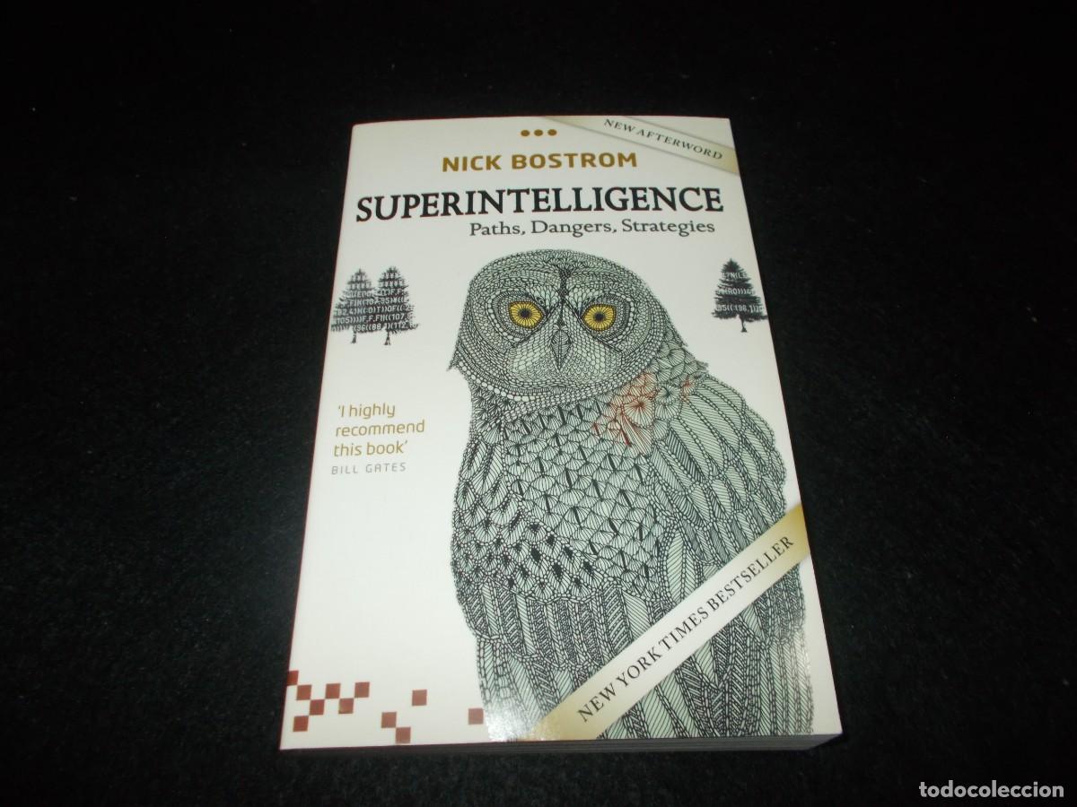 Libros: SUPERINTELLIGENCE Paths, Dangers, Strategies. Nick Bostrom. Oxford 2016. Libro