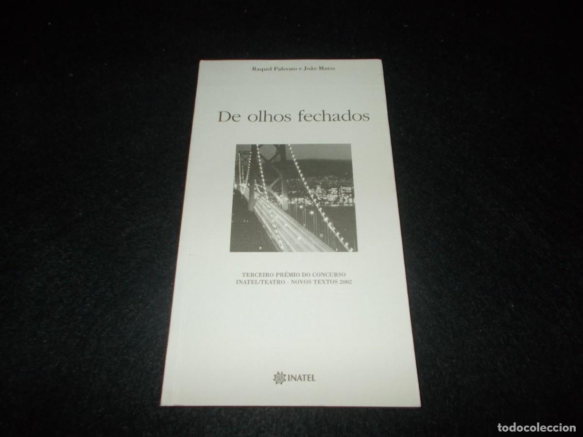Libros: DE OLHOS FECHADOS. Raquel Palermo-Joao Matos. Concurso Inatel/Teatro Novos Textos 2002. Libro