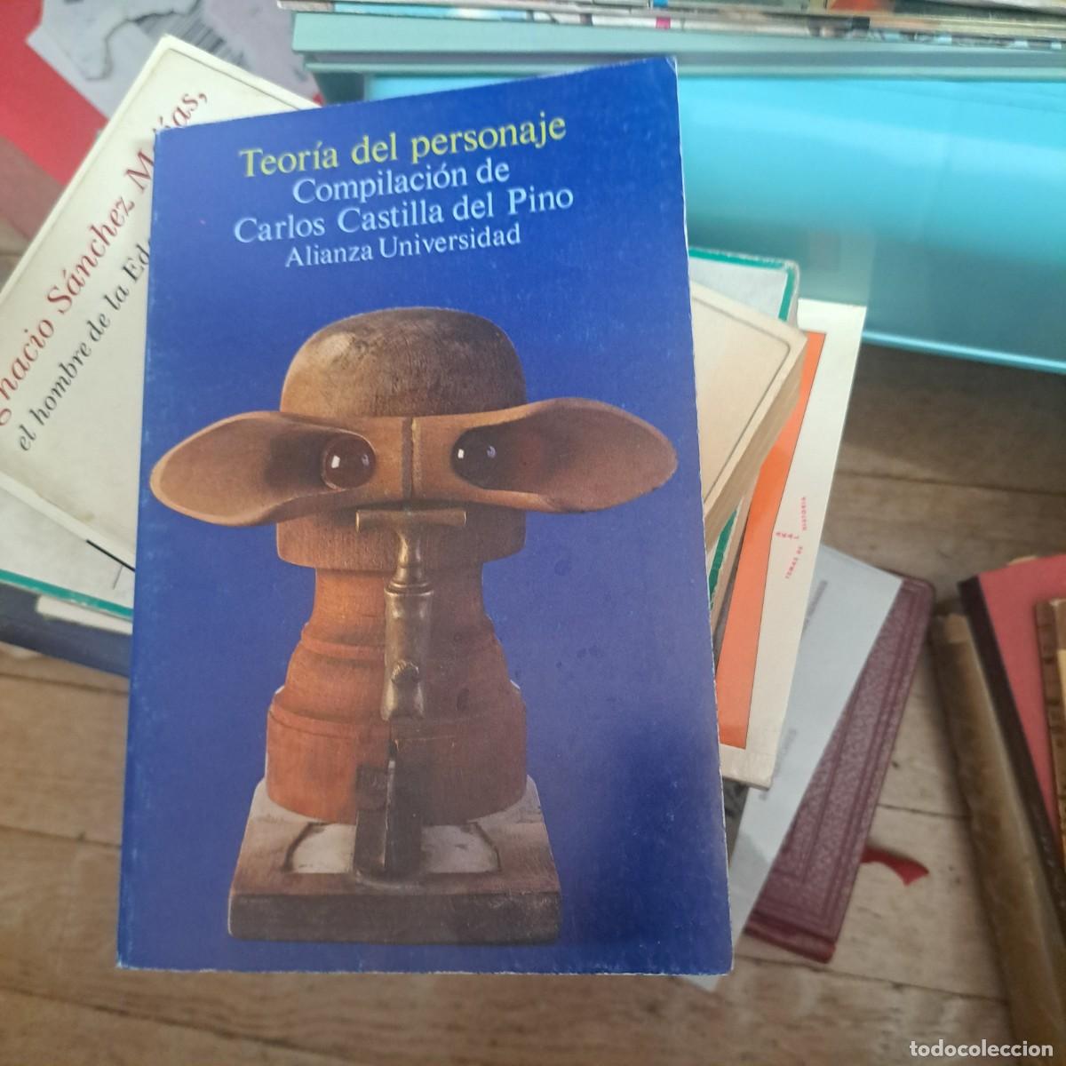 Libros: TEOR&Iacute;A DEL PERSONAJE. Compilaci&oacute;n de Carlos Castilla del Pino. muy buen estado Alianza Universidad 6