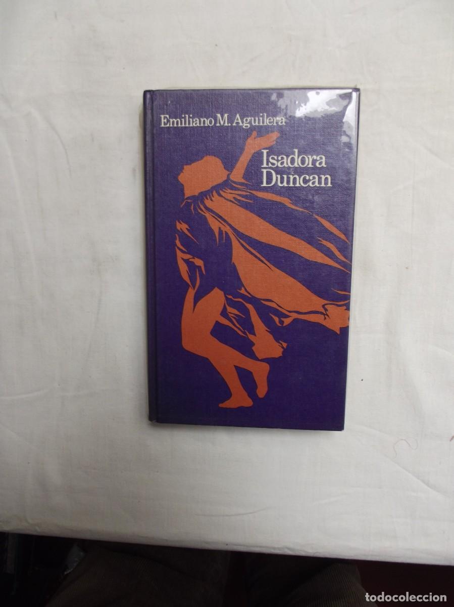 Libros: ISADORA DUNCAN DE EMILIANO M. AGUILERA